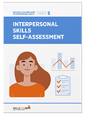 Interpersonal Skills Self-Assessment - The Skills You Need Guide to Interpersonal Skills
